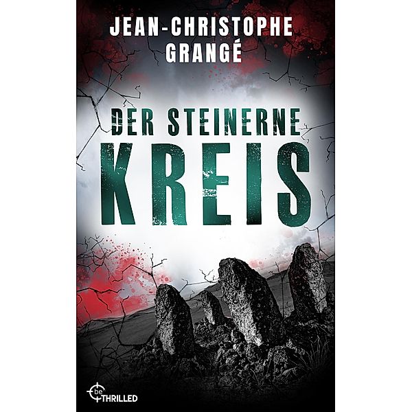 Der steinerne Kreis / Atemberaubende Spannung von Frankreichs Nummer-1-Thriller-Autor Bd.2, Jean-Christophe Grangé