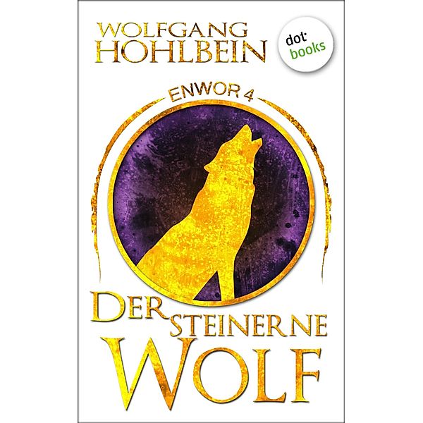 Der steinerne Wolf / Enwor Bd.4, Wolfgang Hohlbein