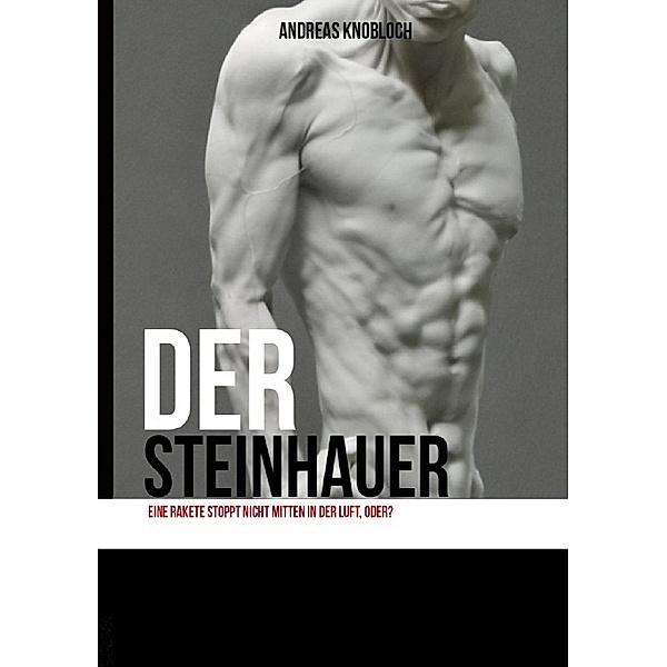Der Steinhauer, Andreas-Cristian Knobloch