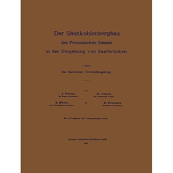 Der Steinkohlenbergbau des Preussischen Staates in der Umgebung von Saarbrücken, M. Prietze, Na Leppla, R. Müller, M. Hohensee