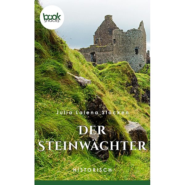 Der Steinwächter (Kurzgeschichte, Historisch) / Die booksnacks Kurzgeschichten Reihe Bd.160, Julia Lalena Stöcken