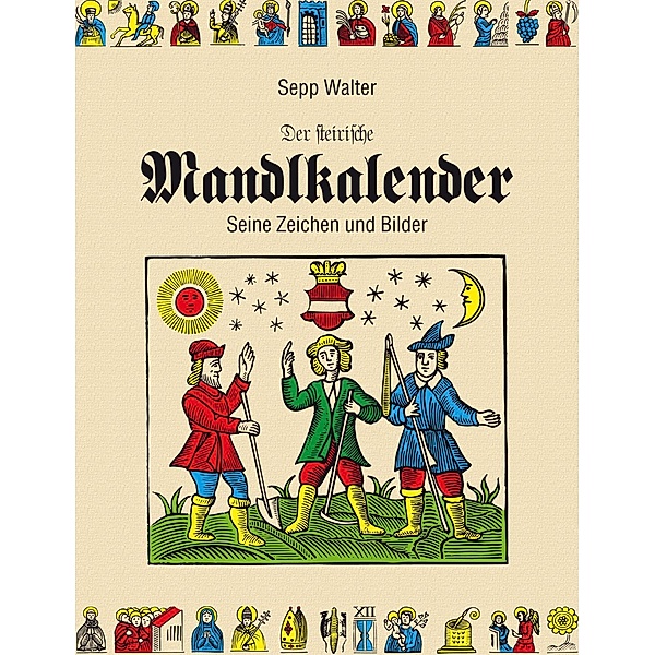 Der steirische Mandlkalender, Sepp Walter