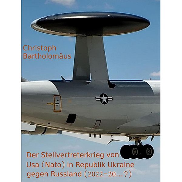 Der Stellvertreterkrieg von USA (Nato/ Ukraine) gegen Russland, Christoph Bartholomäus