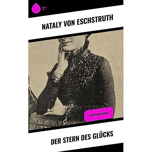 Der Stern des Glücks, Nataly von Eschstruth