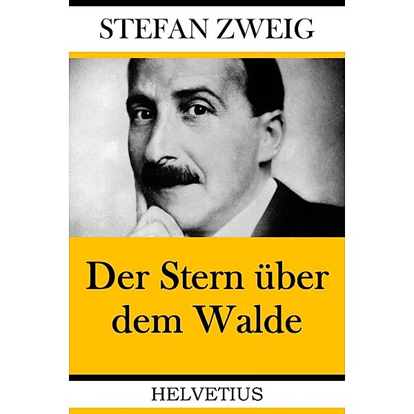 Der Stern über dem Walde, Stefan Zweig