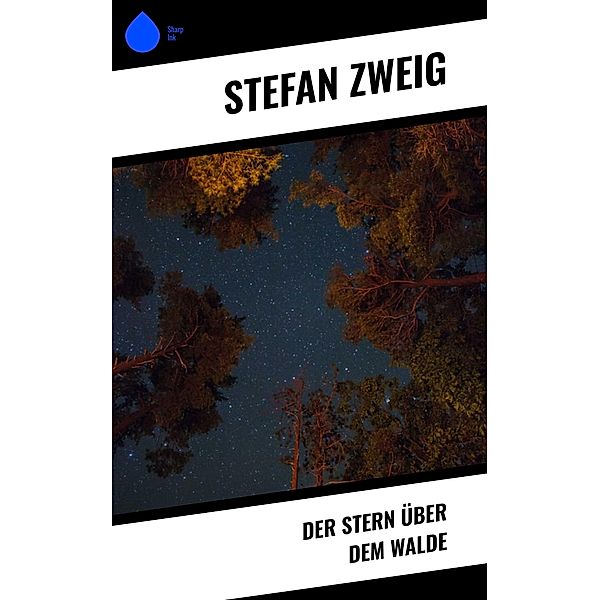 Der Stern über dem Walde, Stefan Zweig