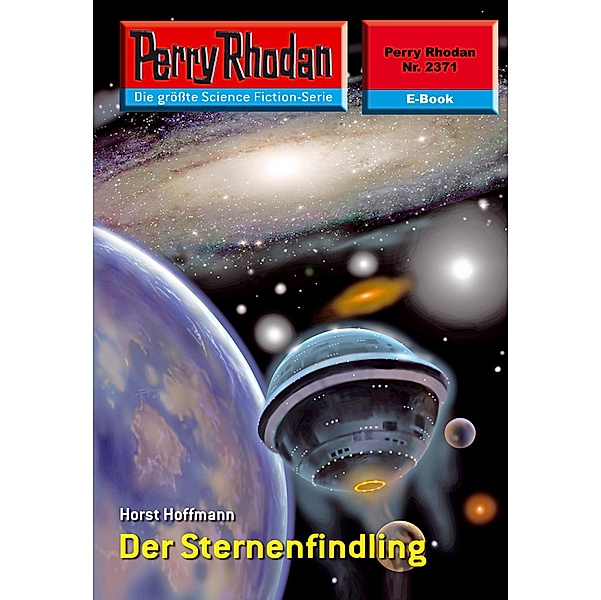 Der Sternenfindling (Heftroman) / Perry Rhodan-Zyklus Terranova Bd.2371, Horst Hoffmann