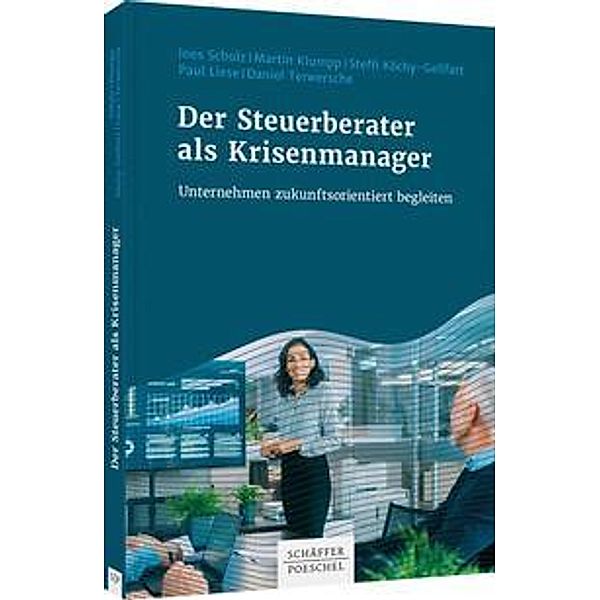 Der Steuerberater als Krisenmanager, Ines Scholz, Martin Klumpp, Steffi Köchy-Gellfart