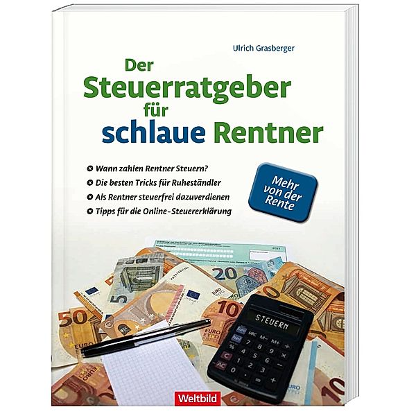 Der Steuerratgeber für schlaue Rentner, Ulrich Grasberger