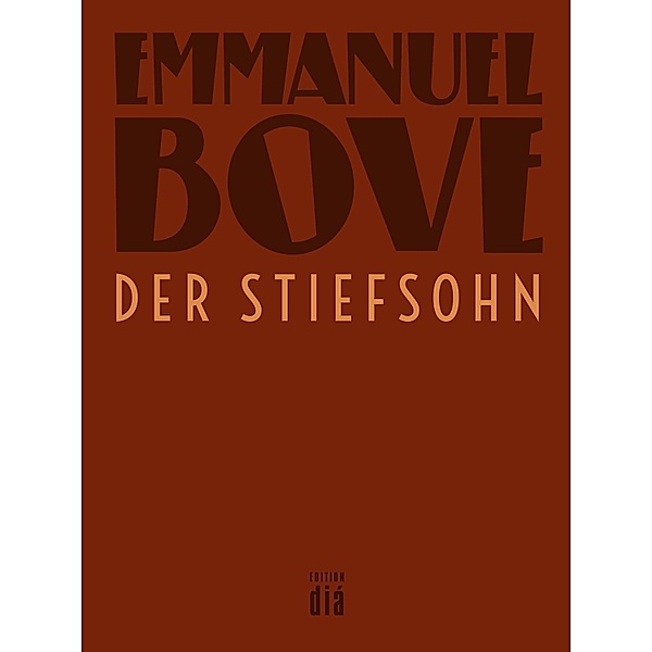 Der Stiefsohn / Werkausgabe Emmanuel Bove, Emmanuel Bove