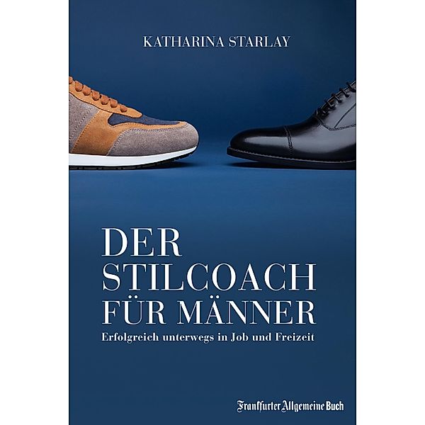 Der Stilcoach für Männer, Katharina Starlay