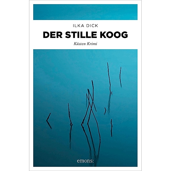 Der stille Koog / Marlene Louven, Ilka Dick