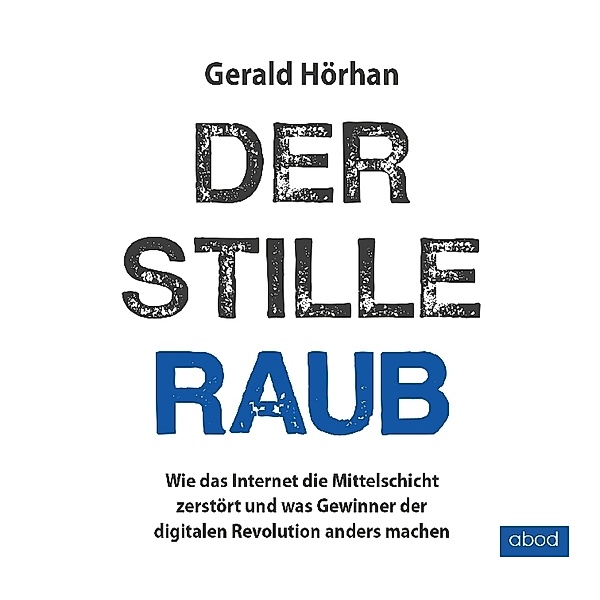 Der stille Raub,Audio-CD, Gerald B. Hörhan