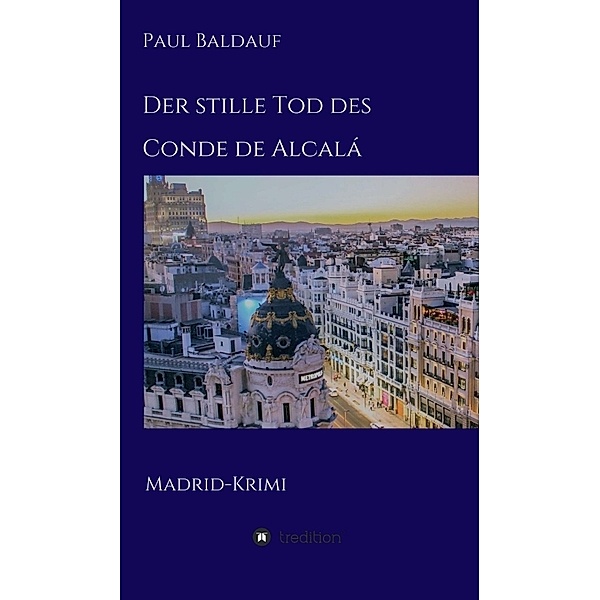 Der stille Tod des Conde de Alcalá, Paul Baldauf