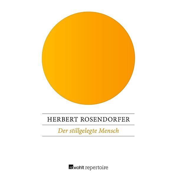 Der stillgelegte Mensch, Herbert Rosendorfer
