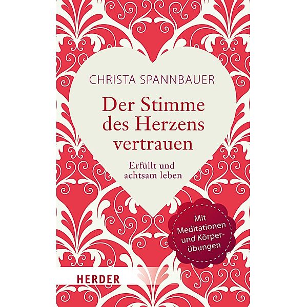 Der Stimme des Herzens vertrauen / Herder Spektrum Taschenbücher Bd.03104, Christa Spannbauer