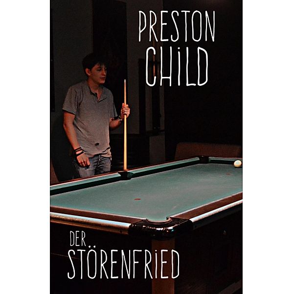 Der Störenfried, PRESTON CHILD