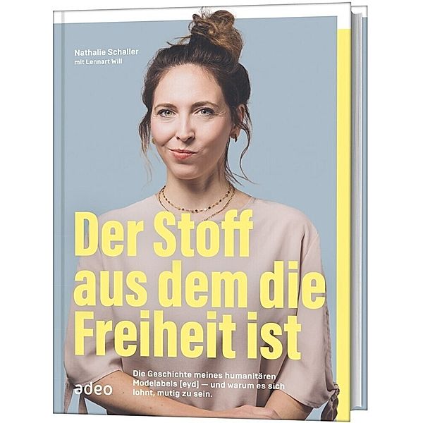 Der Stoff, aus dem die Freiheit ist, Nathalie Schaller, Lennart Will