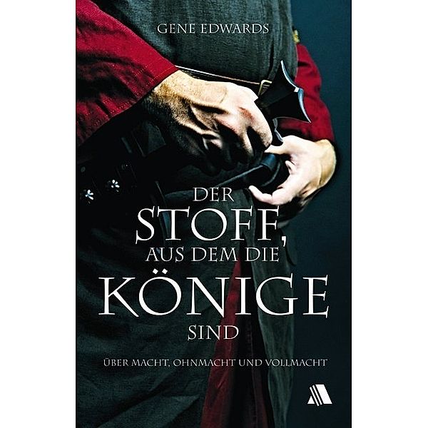 Der Stoff, aus dem die Könige sind, Gene Edwards