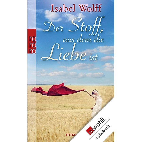 Der Stoff, aus dem die Liebe ist, Isabel Wolff