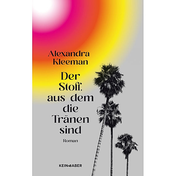 Der Stoff, aus dem die Tränen sind, Alexandra Kleeman