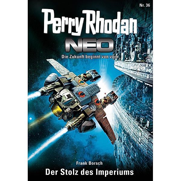 Der Stolz des Imperiums / Perry Rhodan - Neo Bd.36, Frank Borsch