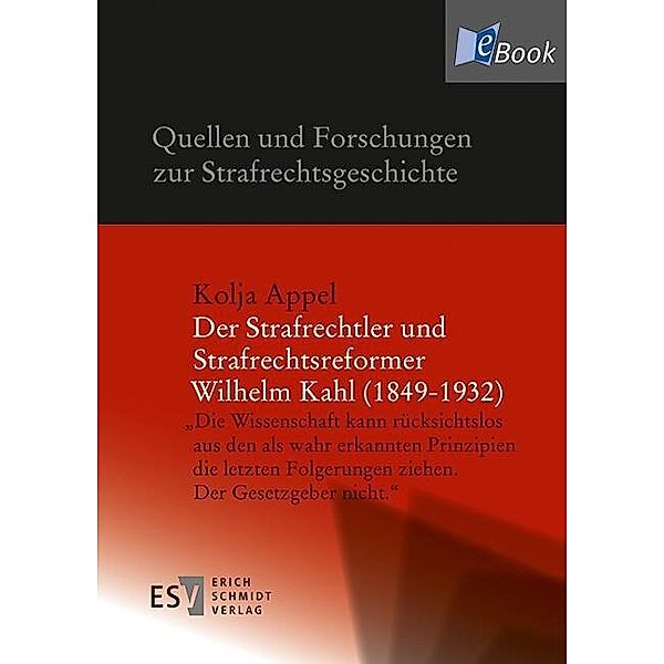 Der Strafrechtler und Strafrechtsreformer Wilhelm Kahl (1849-1932), Kolja Appel