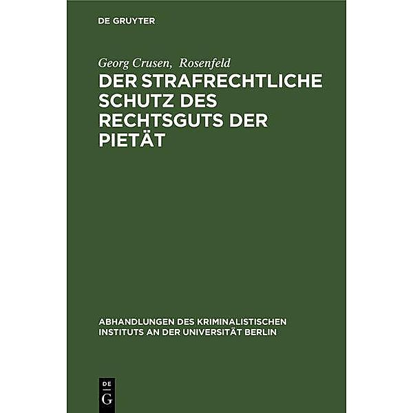 Der strafrechtliche Schutz des Rechtsguts der Pietät, Georg Crusen, Rosenfeld