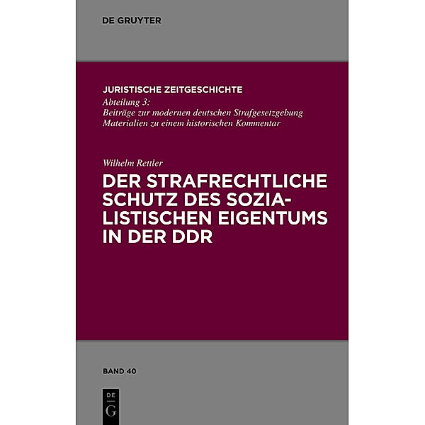 Der strafrechtliche Schutz des sozialistischen Eigentums in der DDR, Wilhelm Rettler