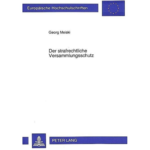 Der strafrechtliche Versammlungsschutz, Georg Meiski