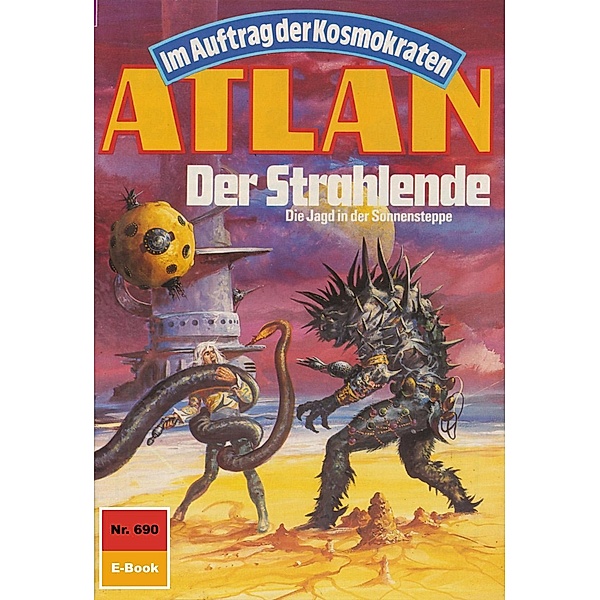 Der Strahlende (Heftroman) / Perry Rhodan - Atlan-Zyklus Namenlose Zone / Alkordoom Bd.690, H. G. Francis