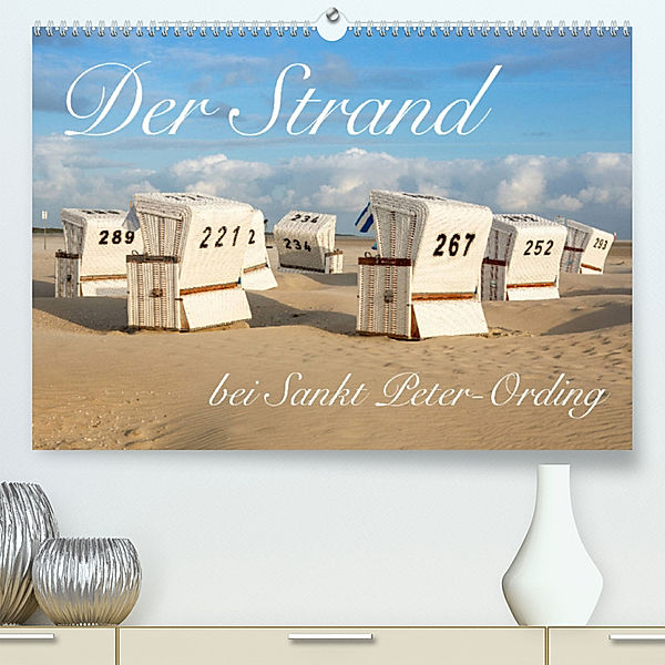 Der Strand bei Sankt Peter-Ording (Premium, hochwertiger DIN A2 Wandkalender 2023, Kunstdruck in Hochglanz), Peter Werner / wernerimages