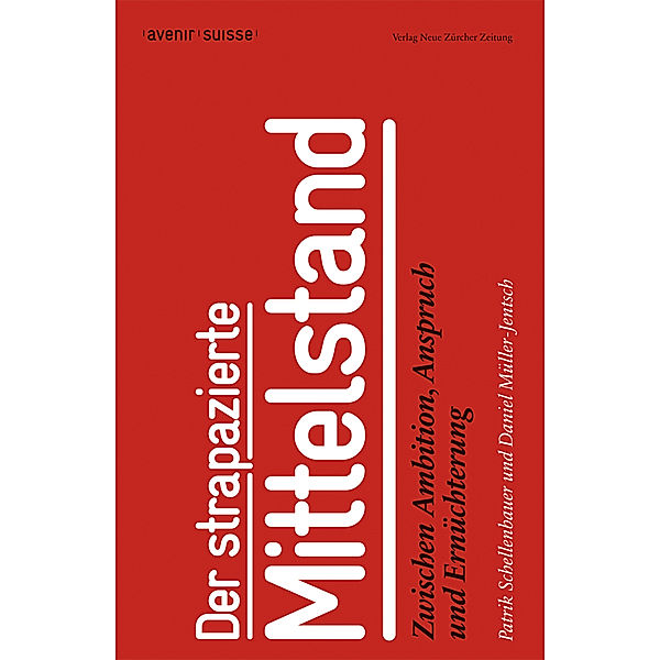 Der strapazierte Mittelstand, Patrik Schellenbauer, Daniel Müller-Jentsch