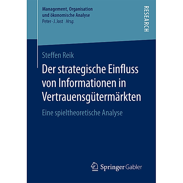 Der strategische Einfluss von Informationen in Vertrauensgütermärkten, Steffen Reik