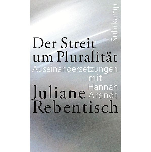 Der Streit um Pluralität, Juliane Rebentisch