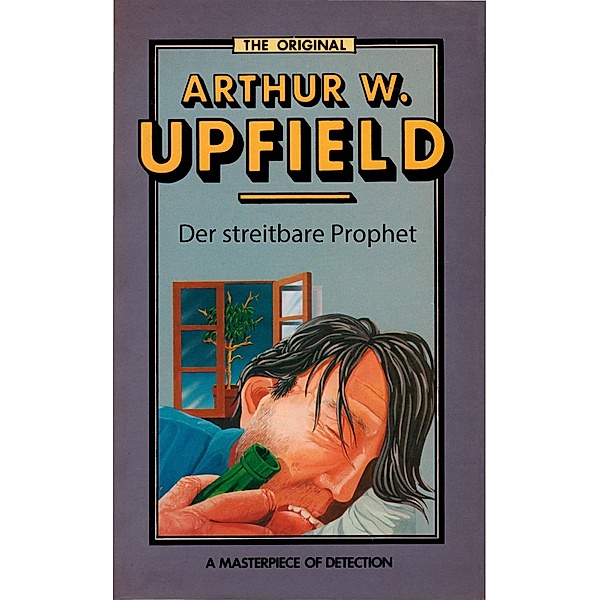 Der streitbare Prophet / Inspector Bonaparte Mysteries Bd.20, Arthur W. Upfield