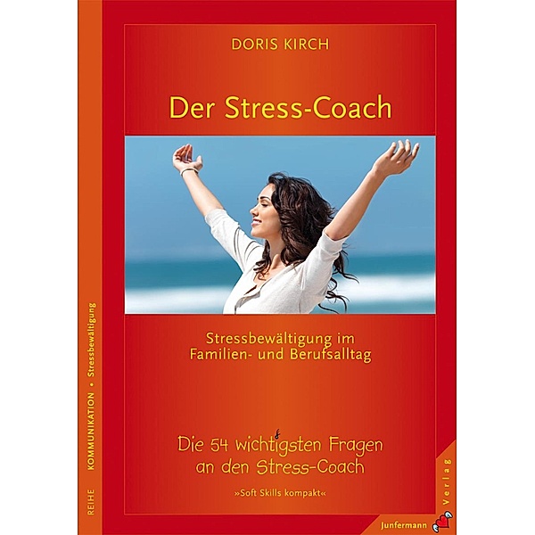 Der Stress-Coach. Stressbewältigung im Familien- und Berufsalltag, Doris Kirch