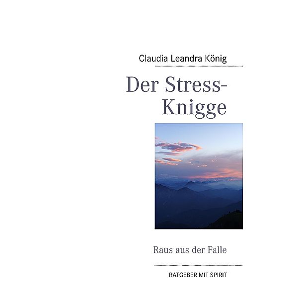 Der Stress-Knigge, Claudia Leandra König