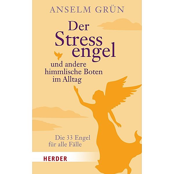 Der Stressengel und andere himmlische Boten, Anselm Grün