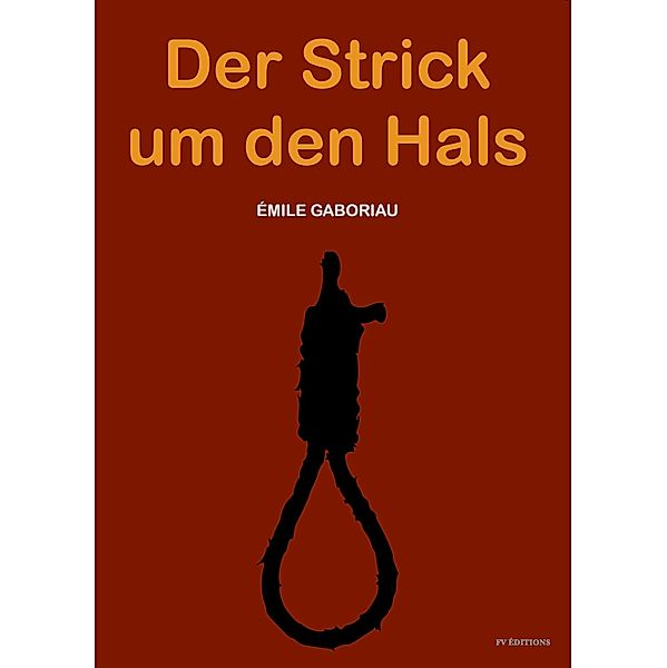 Der Strick um den Hals, Emile Gaboriau