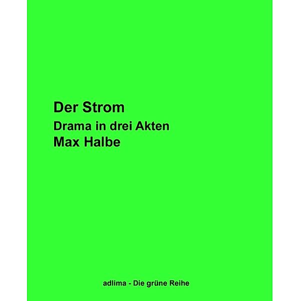 Der Strom, Max Halbe