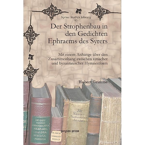 Der Strophenbau in den Gedichten Ephraems des Syrers, Hubert Grimme