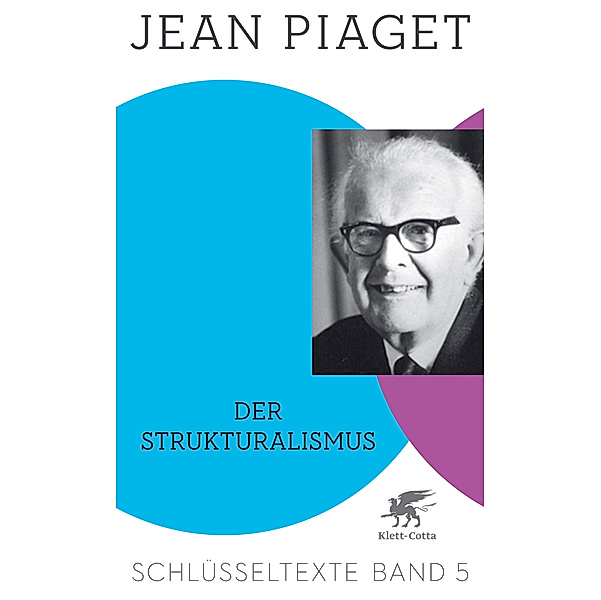 Der Strukturalismus (Schlüsseltexte in 6 Bänden, Bd. 5), Jean Piaget