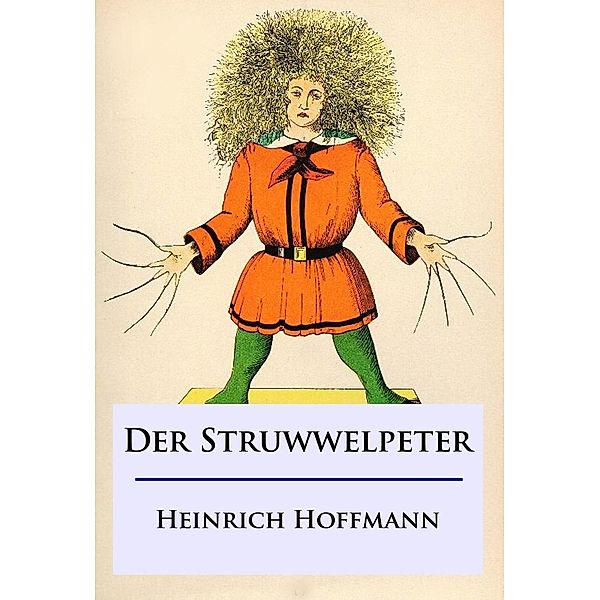 Der Struwwelpeter, Heinrich Hoffmann