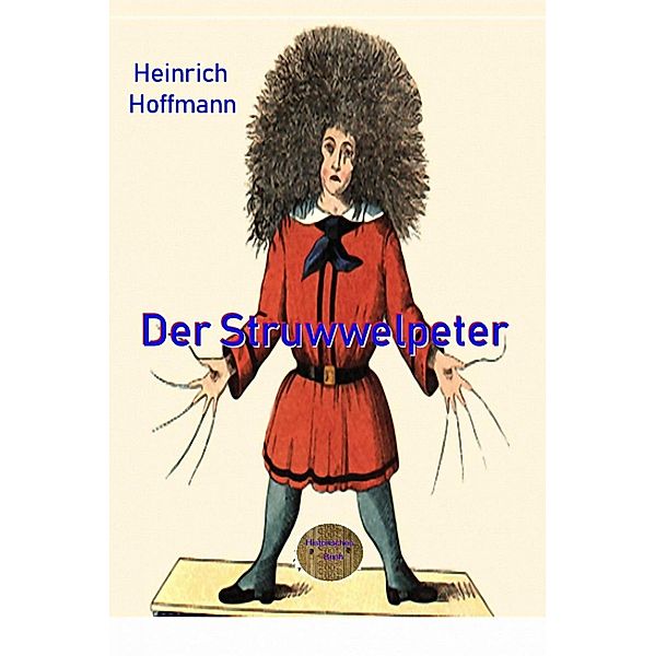 Der Struwwelpeter, Heinrich Hoffmann