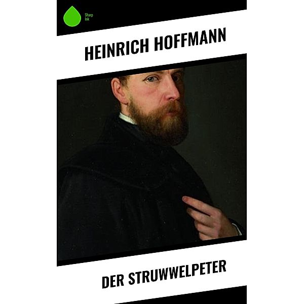 Der Struwwelpeter, Heinrich Hoffmann