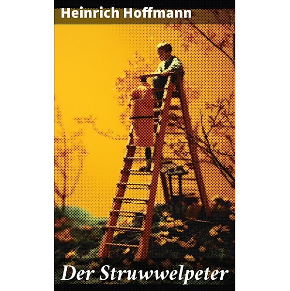 Der Struwwelpeter, Heinrich Hoffmann