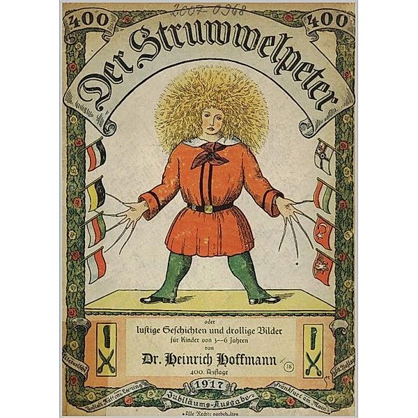 Der Struwwelpeter oder Lustige Geschichten und drollige Bilder (400. Auflage 1917), Heinrich Hoffmann