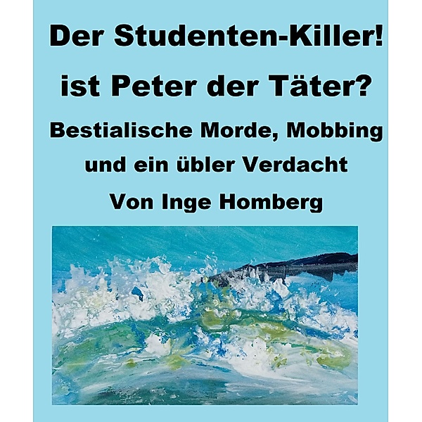 Der Studenten-Killer! Ist Peter der Täter?, Inge Homberg