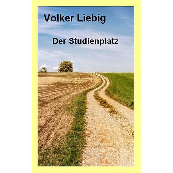 Der Studienplatz, Volker Liebig